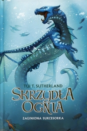 Skrzydła ognia Księga 2 Zaginiona sukcesorka - Tui T. Sutherland