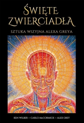 Święte zwierciadła - Carlo McCormick, Ken Wilber, Alex Grey