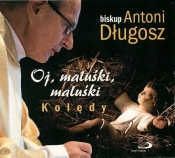 Oj, maluśki, maluśki. Kolędy - bp Antoni Długosz