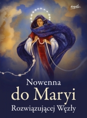 Nowenna do Maryi. Rozwiązującej Węzły - Opracowanie zbiorowe