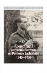 Konspiracja antykomunistyczna na Pomorzu Zachodnim 1945-1956 (Uszkodzona obwoluta)