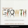 Designing for Growth Jeanne Liedtka