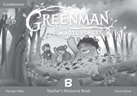Greenman and the Magic Forest B Teacher's Resource Book - Marilyn Miller, Karen Elliott