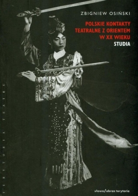 Polskie kontakty teatralne z Orientem XX wieku - Zbigniew Osiński