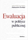 Ewaluacja w polityce publicznej  Aleksander Surdej