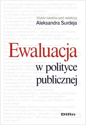 Ewaluacja w polityce publicznej - Surdej Aleksander