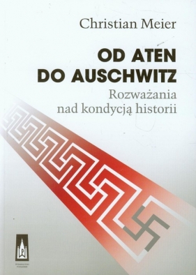 Od Aten do Auschwitz - Meier Chrisian