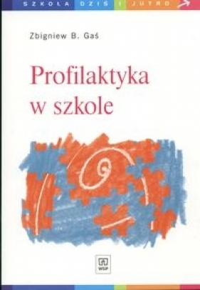 Profilaktyka w szkole - Gaś Zbigniew