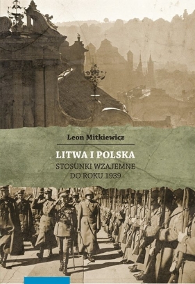 Litwa i Polska - Mitkiewicz Leon