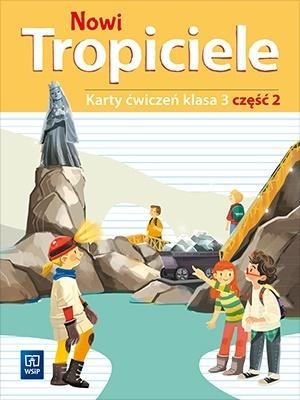 Nowi Tropiciele. Karty ćwiczeń. Klasa 3. Część 2. Edukacja wczesnoszkolna