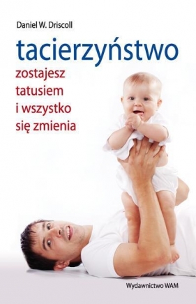 Tacierzyństwo - Driscoll Daniel W.