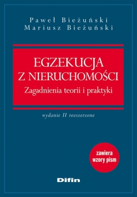 Egzekucja z nieruchomości Zagadnienia teorii i praktyki - Bieżuński Paweł, Bieżuński Mariusz