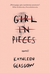 Girl in Pieces - Kathleen Glasgow