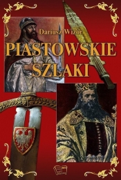 Piastowskie szlaki - Dariusz Wizor