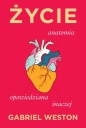Życie. Anatomia opowiedziana inaczej - Gabriel Weston