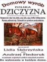 Polska dziczyzna. Domowy wyrób Skórzyńska Lidia, Fiedoruk Andrzej (redakcja)