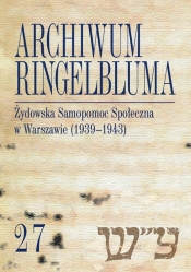 Archiwum Ringelbluma. Konspiracyjne Archiwum Getta Warszawy, t. 27, Żydowska Samopomoc Społeczna w Warszawie - Maria Ferenc Piotrowska