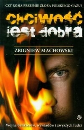 Chciwość jest dobra - Zbigniew Machowski