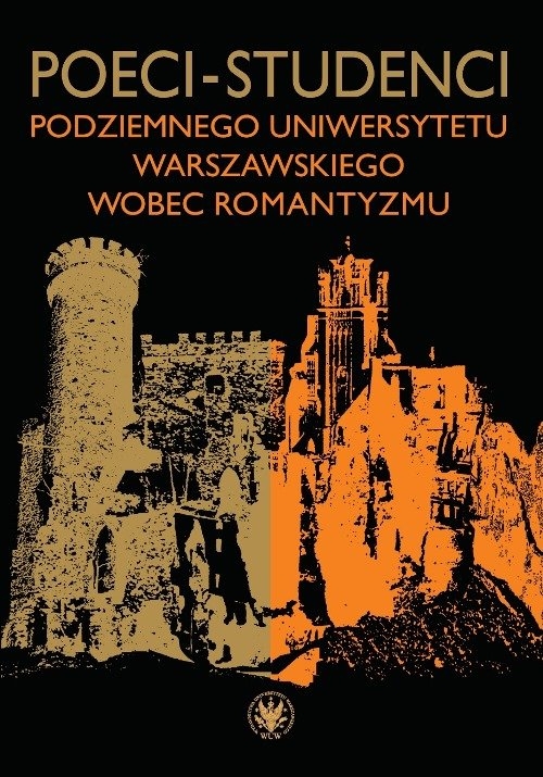 Poeci-studenci podziemnego Uniwersytetu Warszawskiego wobec romantyzmu