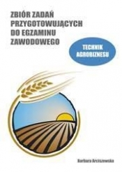 Zb. zadań przyg. do egz. zaw. tech. agrobiznesu - Arciszewska Barbara