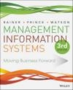 Management Information Systems Hugh Watson, Brad Prince, Kelly Rainer