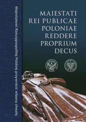 Maiestati Rei Publicae Poloniae Reddere Proprium Decus - red. Ks. Gliński Waldemar