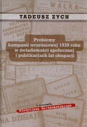 Problemy kampanii wrześniowej 1939 roku w świadomości społecznej i publikacjach lat okupacji - Zych Tadeusz