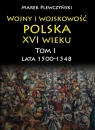 Wojny i wojskowość Polska XVI wieku Lata 1500-1548 Plewczyński Marek