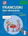 Francuski bez wkuwania A2 PONS Opracowanie zbiorowe