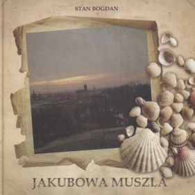 Jakubowa muszla - Stan Bogdan