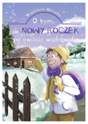 O tym jak Nowy Roczek po świecie wędrował - Górecka Magdalena