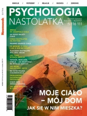 Newsweek Extra 4/2024 Psychologia nastolatka - Opracowanie zbiorowe