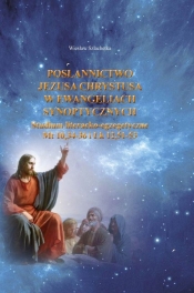 Posłannictwo Jezusa Chrystusa w Ewangeliach Synoptycznych - Szlachetka Wiesław