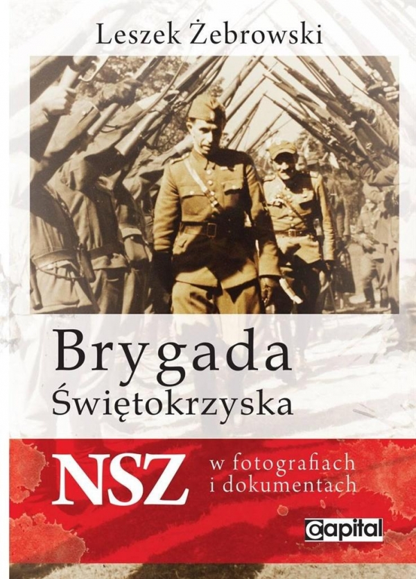 Brygada Świętokrzyska NSZ w fotografiach i dokumentach