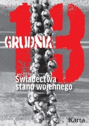 40 rocznica wprowadzenia Stanu Wojennego - Opracowanie zbiorowe