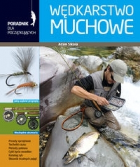 Wędkarstwo muchowe - Sikora Adam