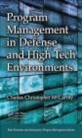Program Management in Defense and High Tech Environments Charles Christopher McCarthy