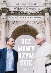 Rozmowy rzymskie. Pytania na czas niepokoju - Radosław Sikorski, Wojciech Giertych