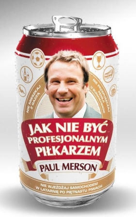 Jak nie być profesjonalnym piłkarzem - Merson Paul<br />