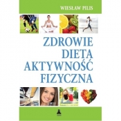 Zdrowie, dieta, atywność fizyczna - Pilis Wiesław