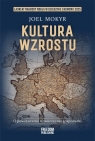 Kultura wzrostu. O powstaniu nowoczesnej gospodarki Joel Mokyr