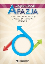 Afazja. Odbudowa komunikacji. Ćwicz. językowe z.2 - Regina Panaś
