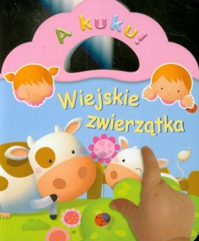 Wiejskie zwierzątka. A kuku! - Opracowanie zbiorowe