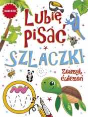 Lubię pisać. Szlaczki. Zeszyt ćwiczeń - Opracowanie zbiorowe