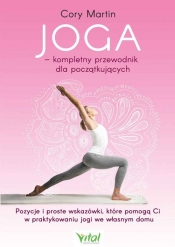 Joga - kompletny przewodnik dla początkujących
