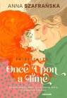 Once upon a time. Fairy tales. Tom 1 Anna Szafrańska