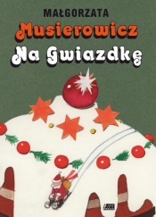 Musierowicz na Gwiazdkę - Małgorzata Musierowicz