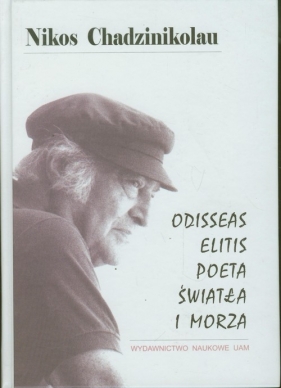 Odisseas Elitis poeta światła i morza - Chadzinikolau Nikos