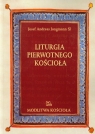 Liturgia pierwotnego Kościoła do czasów Grzegorza Wielkiego  Jungmann Josef Andreas