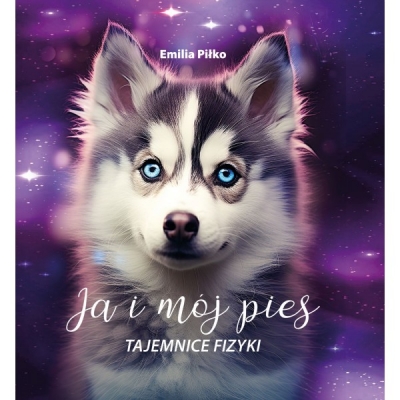 Ja i mój pies. Tajemnice fizyki